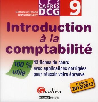 Couverture du livre « Les carrés DCG 9 ; introduction à la comptabilité (édition 2012/2013) » de Beatrice Grandguillot et Francis Grandguillot aux éditions Gualino