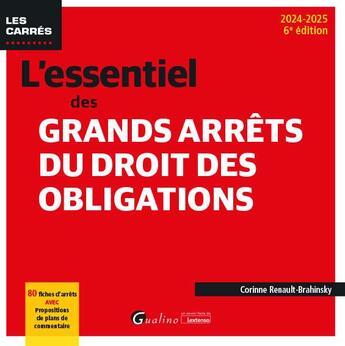 Couverture du livre « L'essentiel des grands arrêts du droit des obligations : 80 fiches d'arrêts avec propositions de plans de commentaire (édition 2024/2025) » de Corinne Renault-Brahinsky aux éditions Gualino