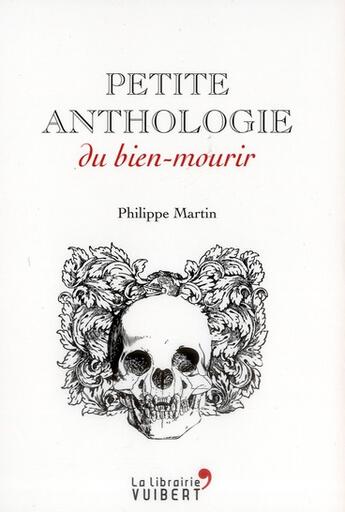 Couverture du livre « Petite anthologie du bien-mourir » de Philippe Martin aux éditions Vuibert