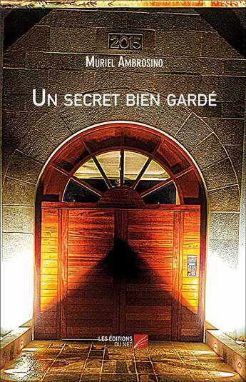 Couverture du livre « Un secret bien gardé » de Muriel Ambrosino aux éditions Editions Du Net