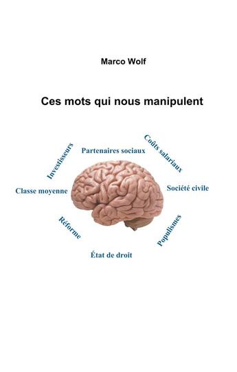 Couverture du livre « Ces mots qui nous manipulent » de Marco Wolf aux éditions Books On Demand