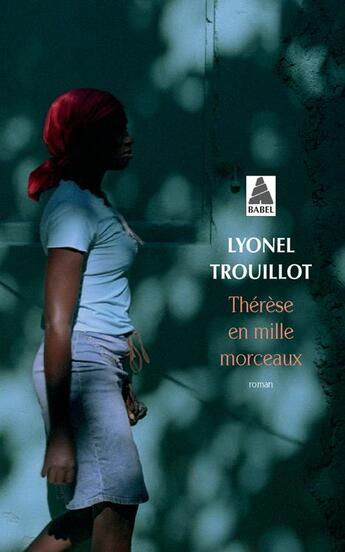 Couverture du livre « Thérèse en mille morceaux » de Lyonel Trouillot aux éditions Actes Sud