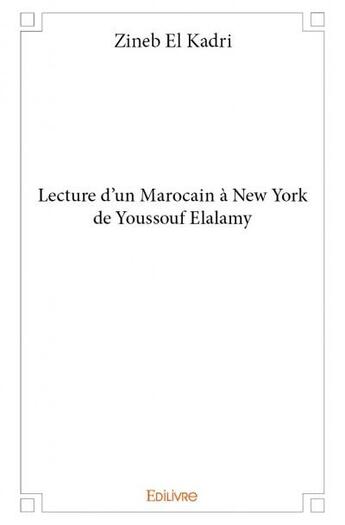 Couverture du livre « Lecture d'un marocain à New York de Youssouf Elalamy » de Zineb El Kadri aux éditions Edilivre