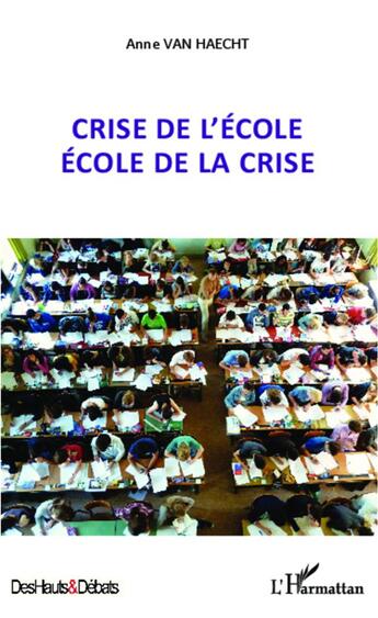 Couverture du livre « Crise de l'école, école de la crise » de Anne Van Haecht aux éditions L'harmattan