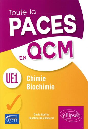 Couverture du livre « Toute la Paces en QCM ; chimie, biochimie ; UE1 » de David Guerin et Faustine Deslosmenil aux éditions Ellipses