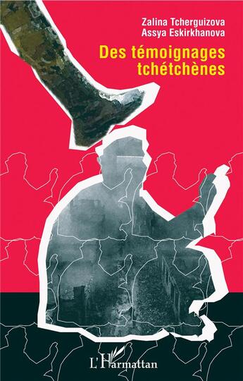 Couverture du livre « Des témoignages tchétchènes » de Assya Eskirkhanova et Zalina Tcherguizova aux éditions L'harmattan