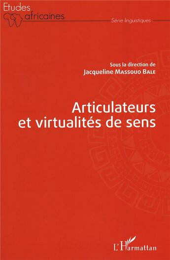 Couverture du livre « Articulateurs et virtualités de sens » de Jaqueline Massouo Bale aux éditions L'harmattan