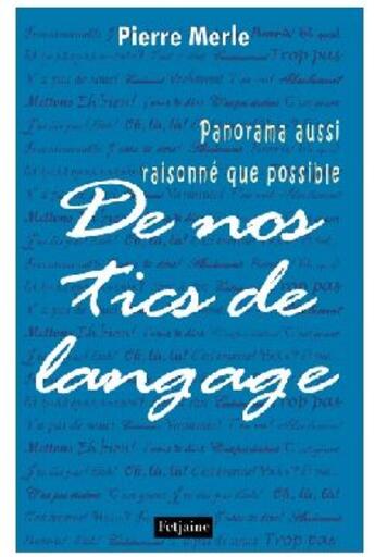 Couverture du livre « De nos tics de langage » de Pierre Merle aux éditions Fetjaine