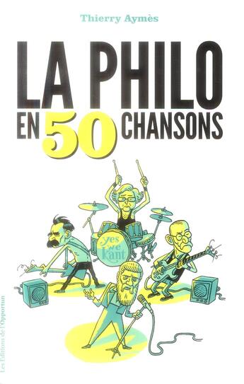 Couverture du livre « La philo en 50 chansons » de Thierry Aymes aux éditions L'opportun