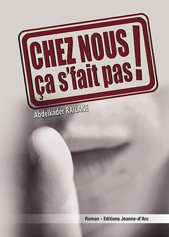 Couverture du livre « Chez nous ca s'fait pas ! » de Abdelkader Railane aux éditions Jeanne D'arc