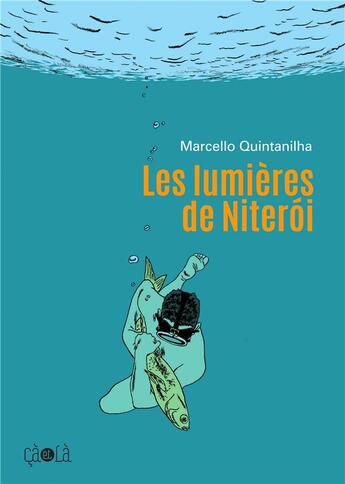 Couverture du livre « Les lumières de Niterói » de Marcello Quintanilha aux éditions Ca Et La