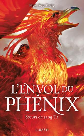 Couverture du livre « Soeurs de sang Tome 1 : l'envol du phénix » de Nicki Pau Preto aux éditions Lumen