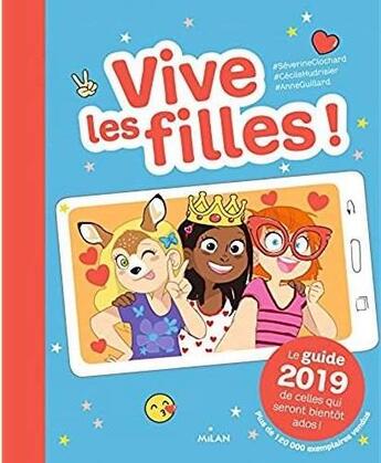 Couverture du livre « Vive les filles ! (édition 2019) » de Anne Guillard et Cecile Hudrisier et Severine Clochard aux éditions Milan