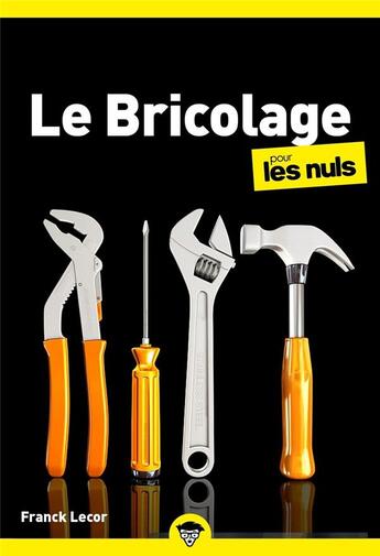 Couverture du livre « Le bricolage pour les nuls (4e édition) » de Frank Lecor aux éditions Pour Les Nuls