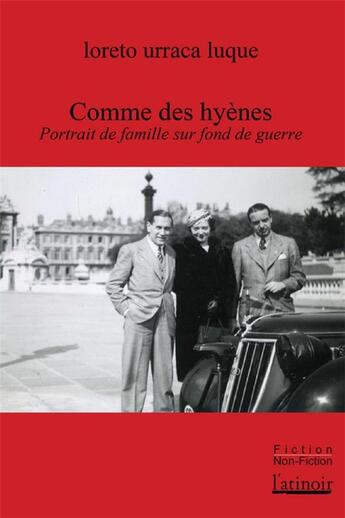 Couverture du livre « Comme des hyènes : Portrait de famille sur fond de guerre » de Loreto Urraca aux éditions Atinoir