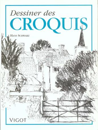 Couverture du livre « Dessiner Des Croquis » de Hans Schwarz aux éditions Vigot