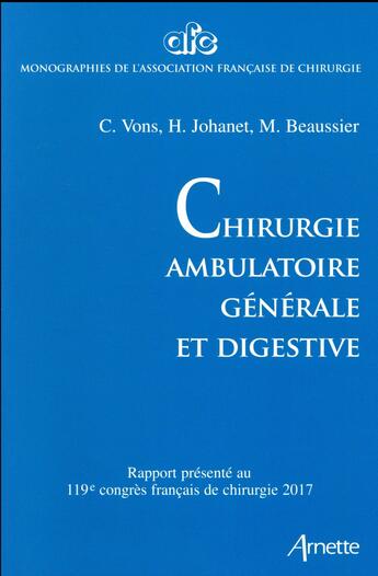 Couverture du livre « Chirurgie ambulatoire ; 119e congrès français de chirurgie 2017 » de Marc Beaussier et Corinne Vons et Hubert Johanet aux éditions Arnette