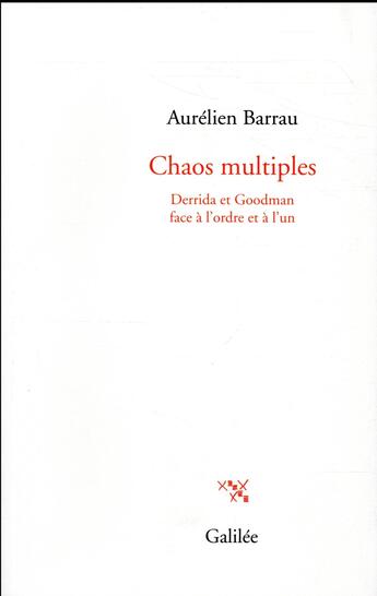 Couverture du livre « Chaos multiples ; Derida et Goodman face à l'ordre et à l'un » de Aurelien Barrau aux éditions Galilee