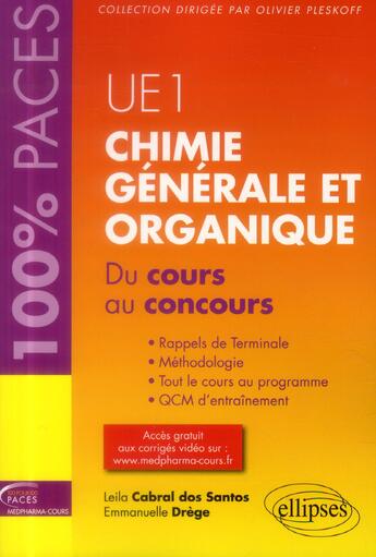 Couverture du livre « UE1 ; chimie générale et organique ; du cours au concours » de Leila Cabral-Dos-Santos aux éditions Ellipses