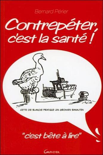 Couverture du livre « Contrepéter, c'est la santé » de Bernard Perier aux éditions Grancher