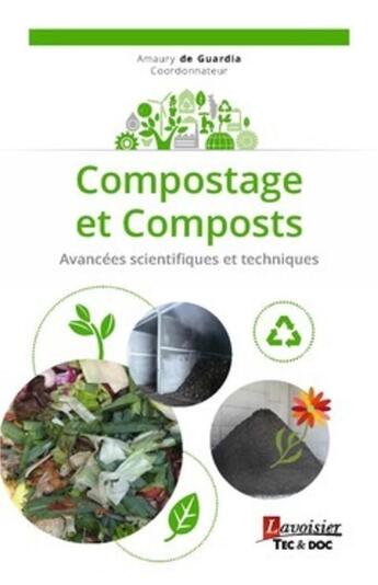 Couverture du livre « Compostage et composts ; avancées scientifiques et techniques » de Amaury De Guardia et Collectif aux éditions Tec Et Doc