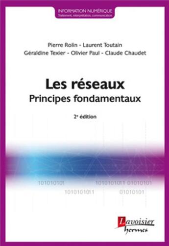 Couverture du livre « Les réseaux ; principes fondamentaux (2e édition) » de Pierre Rolin et Laurent Toutain et Geraldine Texier et Olivier Paul et Claude Chaudet aux éditions Hermes Science Publications