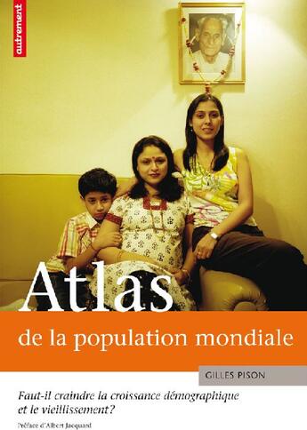 Couverture du livre « Atlas de la population mondiale ; faut-il craindre la croissance démographique et le vieillissement ? » de Gilles Pison aux éditions Autrement