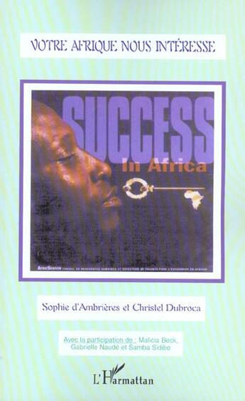 Couverture du livre « Votre afrique nous interesse - rencontre avec des entrepreneurs d'afrique de l'ouest et autres respo » de Dubroca/D'Ambrieres aux éditions L'harmattan