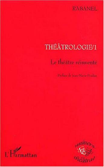 Couverture du livre « Théâtrologie 1 : Le théâtre réinventé » de  aux éditions L'harmattan