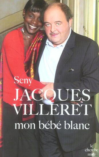 Couverture du livre « Jacques villeret, mon bebe blanc » de Seny aux éditions Cherche Midi