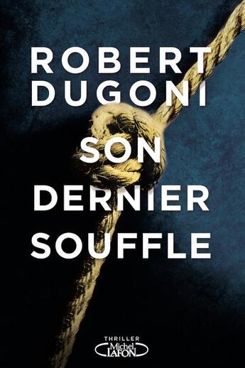 Couverture du livre « Son dernier souffle » de Robert Dugoni aux éditions Michel Lafon