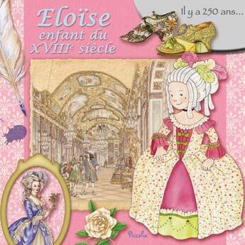 Couverture du livre « Au temps des/eloise petite fille du xviiieme siecle » de Piccolia aux éditions Piccolia