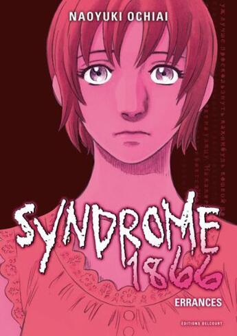 Couverture du livre « Syndrome 1866 Tome 5 ; errances » de Naoyuki Ochiai aux éditions Delcourt