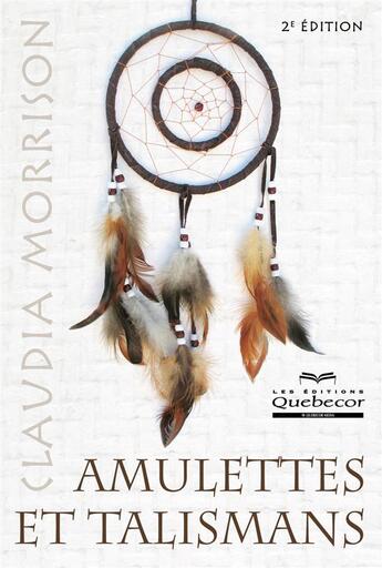 Couverture du livre « Amulettes et talismans » de Morrison Claudia aux éditions Quebec Livres