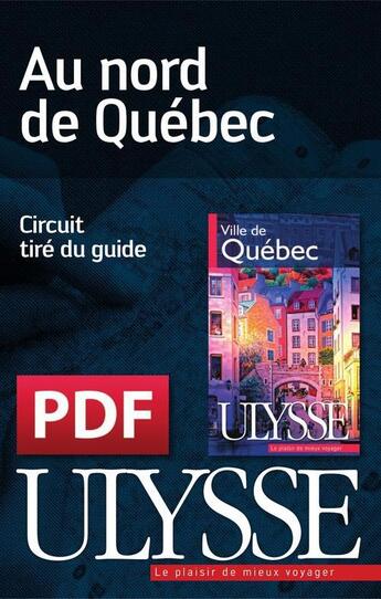 Couverture du livre « Au nord de Québec » de  aux éditions Ulysse