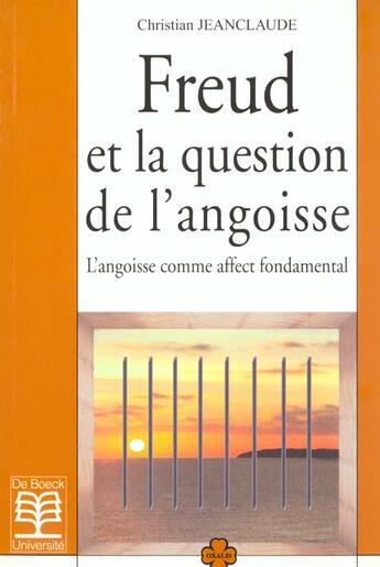 Couverture du livre « Freud et la question de l'angoisse l'angoisse comme affect fondamental » de Claude Jean aux éditions De Boeck