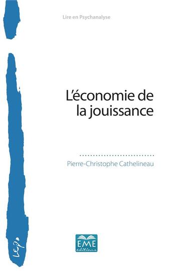 Couverture du livre « L'économie de la jouissance » de Pierre-Christophe Cathelineau aux éditions Eme Editions