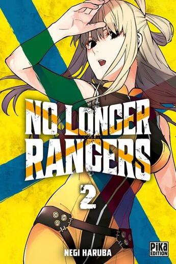 Couverture du livre « No longer rangers Tome 2 » de Negi Haruba aux éditions Pika