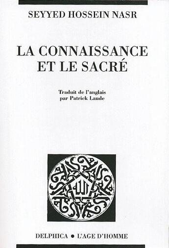 Couverture du livre « Connaissance et le sacre (la) » de Nasr/Laude aux éditions L'age D'homme