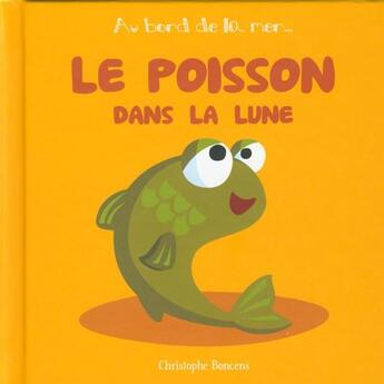 Couverture du livre « Le poisson dans la lune » de Christophe Boncens aux éditions Beluga