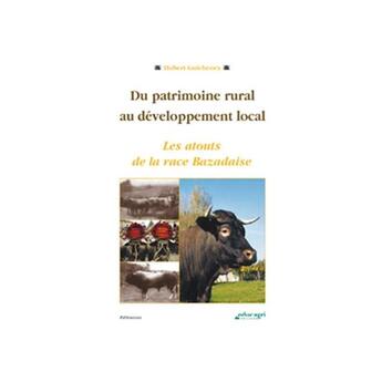 Couverture du livre « Du patrimoine rural au développement local ; les atouts de la race Bazadaise » de Hubert Guicheney aux éditions Educagri