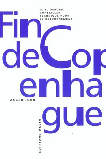 Couverture du livre « La fin de copenhague » de Jorn/Asger aux éditions Allia