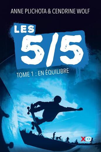 Couverture du livre « Les 5/5 Tome 1 : en équilibre » de Anne Plichota et Cendrine Wolf aux éditions Xo