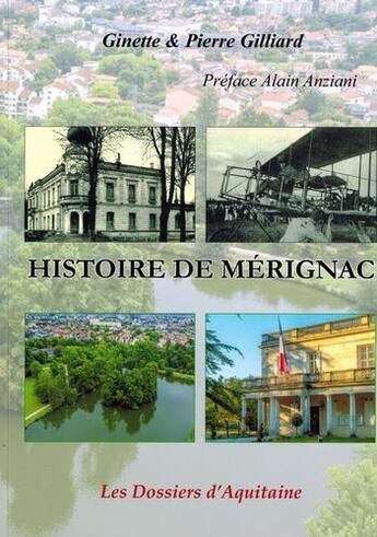 Couverture du livre « Histoire de Mérignac » de Pierre Gilliard et Ginette Gilliard aux éditions Dossiers D'aquitaine