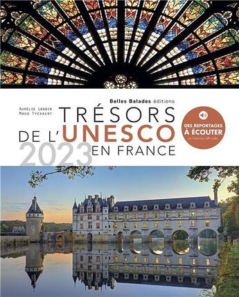 Couverture du livre « Trésors de l'Unesco en France (édition 2023) » de Maud Tyckaert et Aurelie Lenoir aux éditions Belles Balades