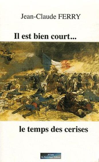 Couverture du livre « Il est bien court le temps des cerises » de  aux éditions Do Bentzinger