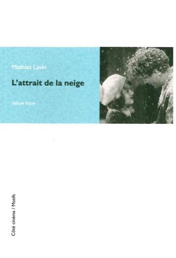 Couverture du livre « L'attrait de la neige » de Mathias Lavin aux éditions Yellow Now