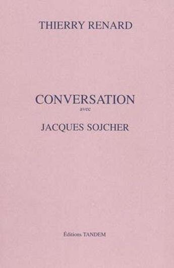 Couverture du livre « Conversation avec ; Jacques Sojcher » de Thierry Renard aux éditions Tandem