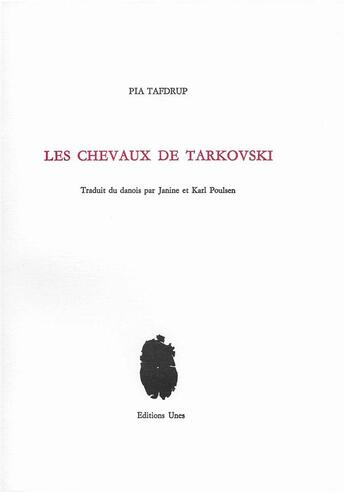 Couverture du livre « Les chevaux de Tarkovski » de Pia Tafdrup aux éditions Unes