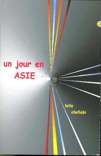 Couverture du livre « Un jour en asie » de Leila Chellabi aux éditions Lcd Mediation